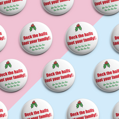 Deck the Halls - Pin Badge