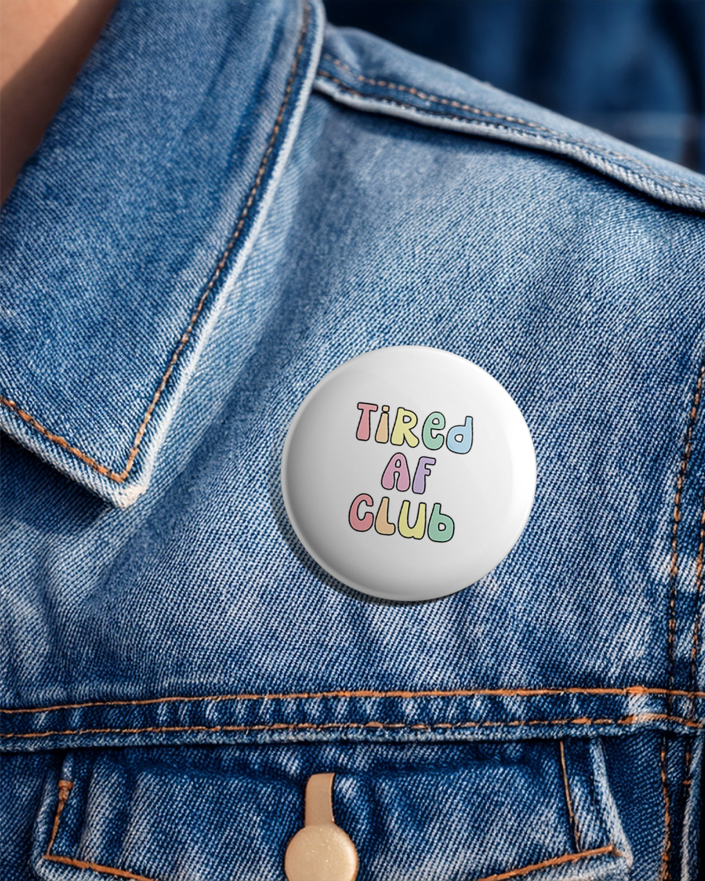 Tired AF Club - 25mm (1 inch) Pin Badge
