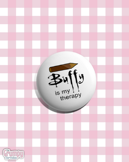 Buffy is my therapy - 25mm (1 inch) Pin Badge