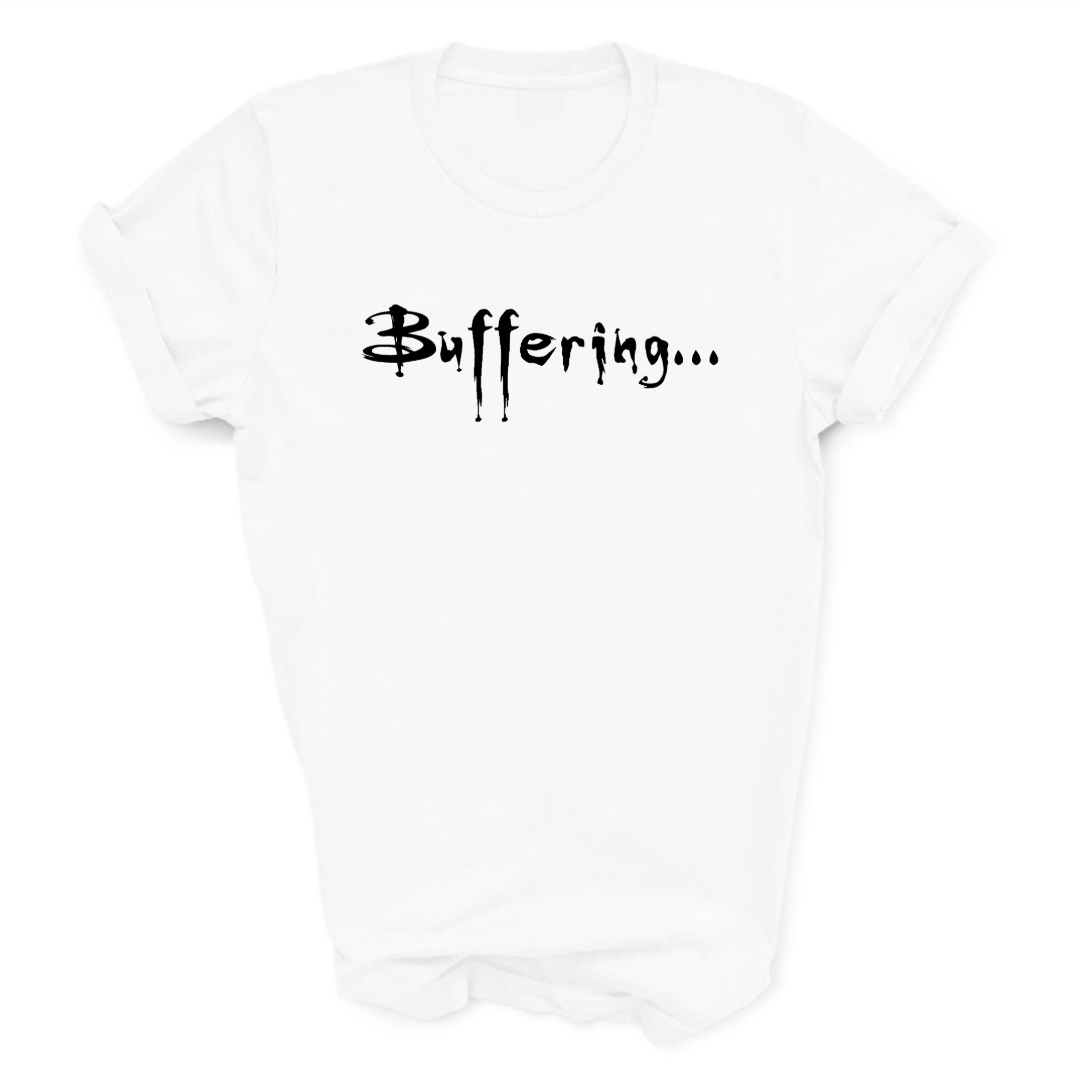 Buffering T-Shirt