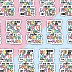 She turned her can't into cans and her dreams into plans Die Cut Sticker in pastel rainbow