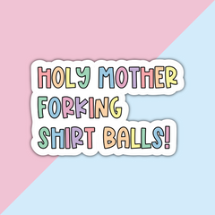 Holy Mother Forking Shirt Balls Die Cut Sticker