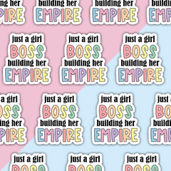 Just a Girl Boss Building Her Empire Die Cut Sticker