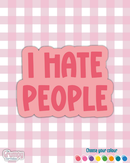 I Hate People Die Cut Sticker