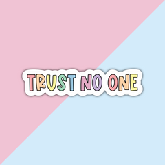 Trust No-One Die Cut Sticker