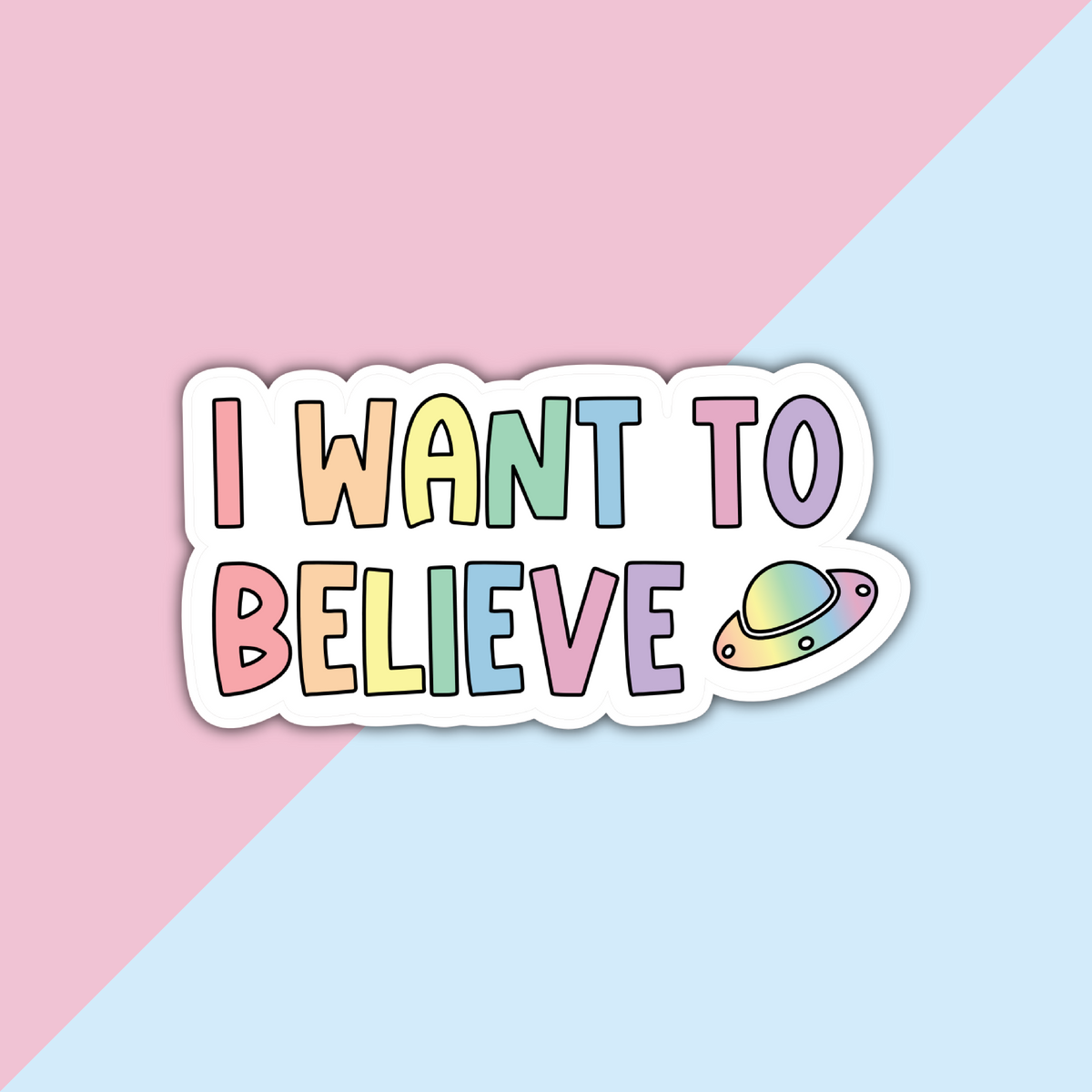 I Want To Believe Die Cut Sticker