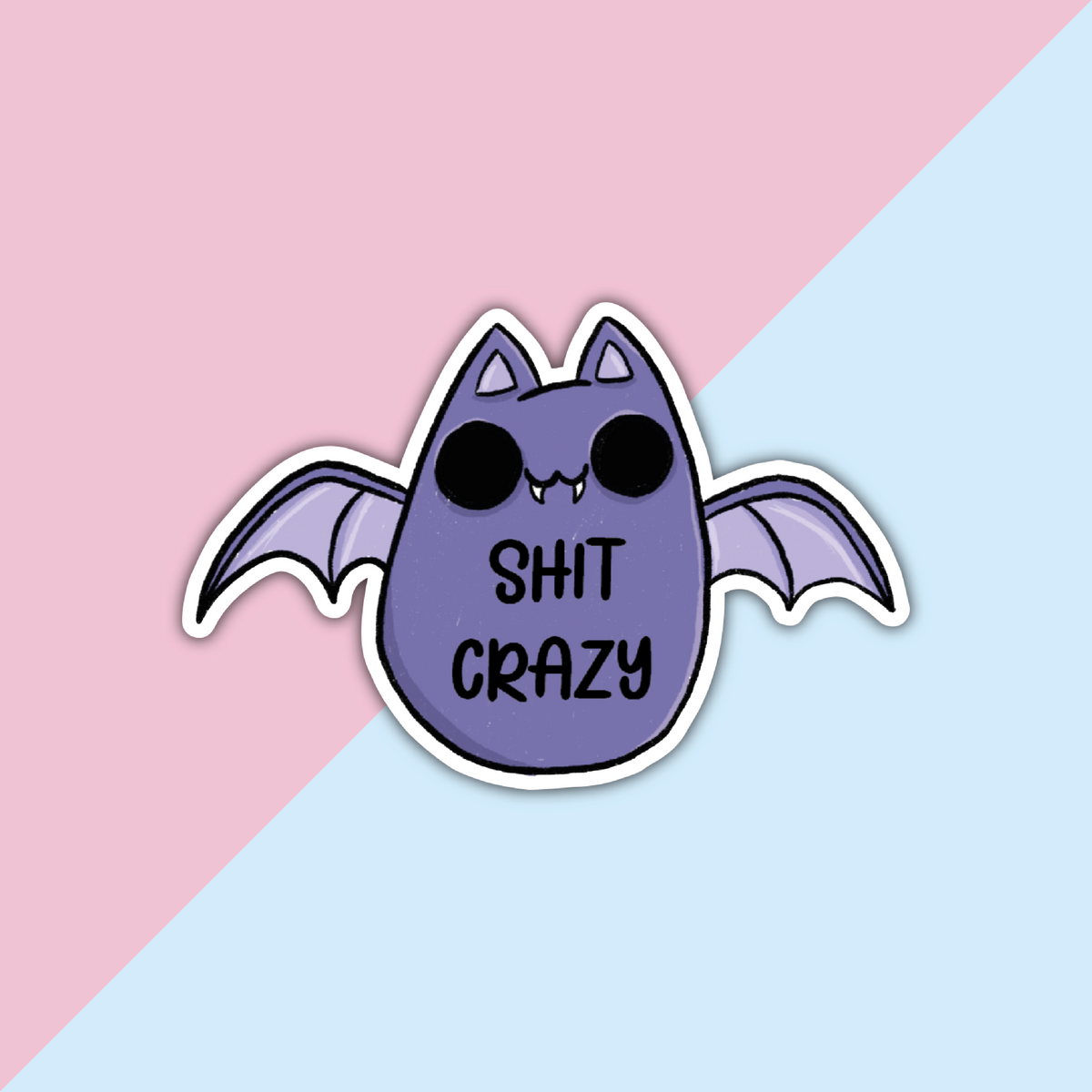 Bat Shit Crazy Sweary Die Cut Sticker