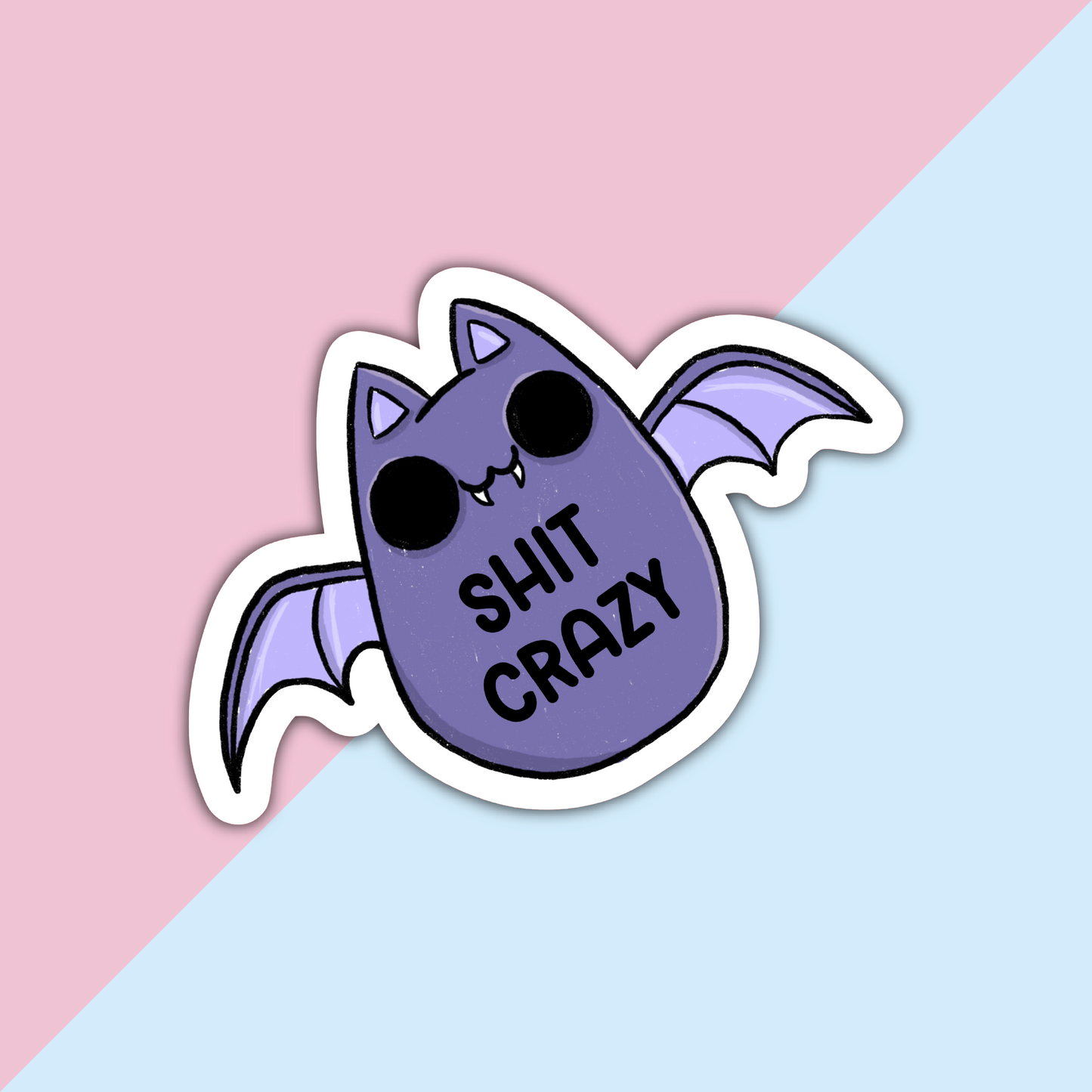 Bat Shit Crazy Sweary Die Cut Sticker