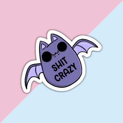 Bat Shit Crazy Sweary Die Cut Sticker