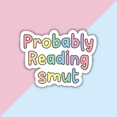 Probably Reading Smut Die Cut Sticker