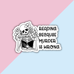 Reading Because Murder is Wrong Die Cut Sticker