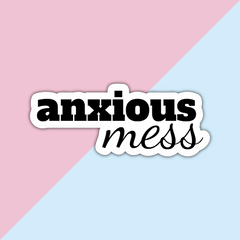 Anxious Mess Die Cut Sticker