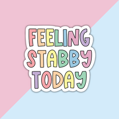 Feeling Stabby Today Die Cut Sticker