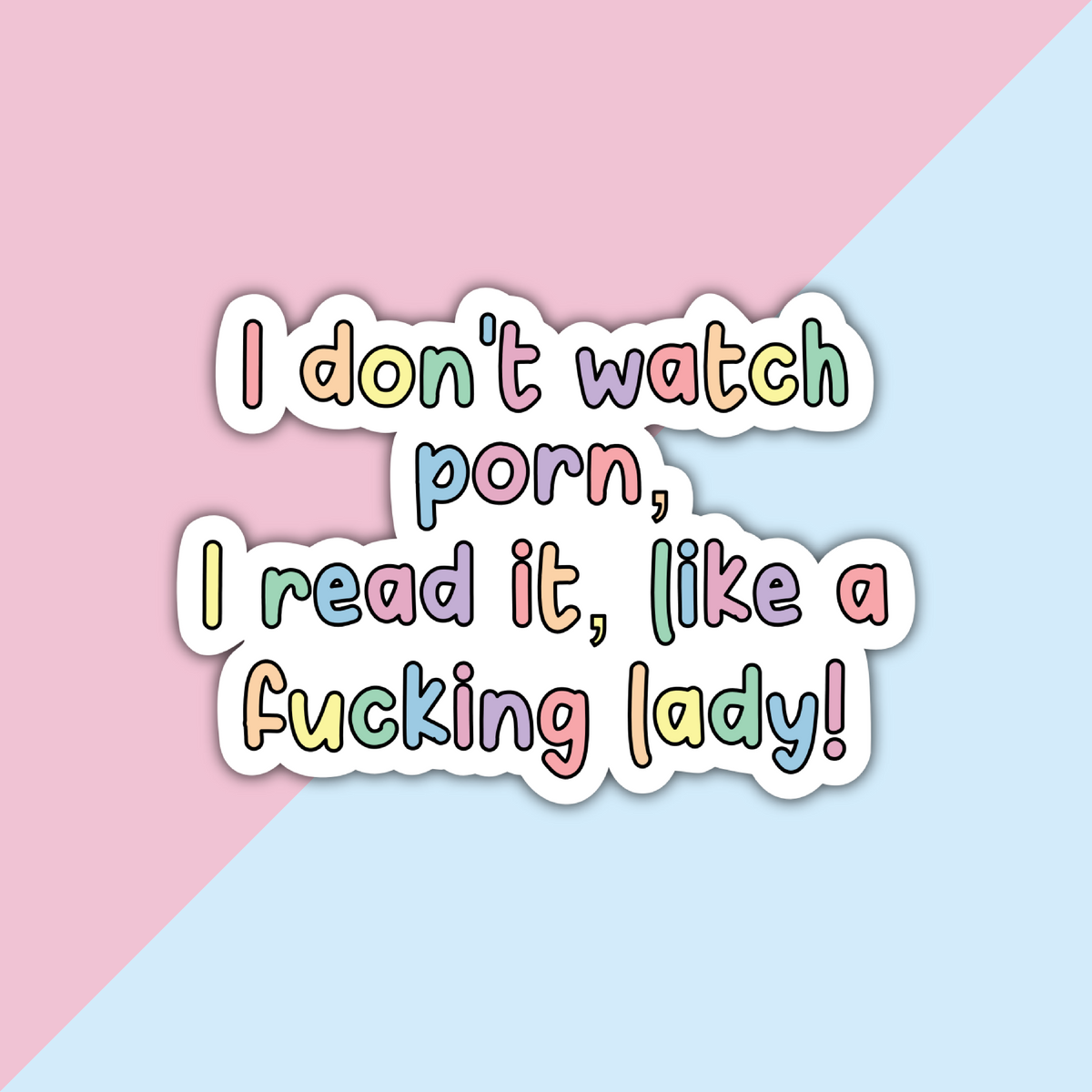 I Don't Watch Porn, I Read It Like A Lady Die Cut Sticker