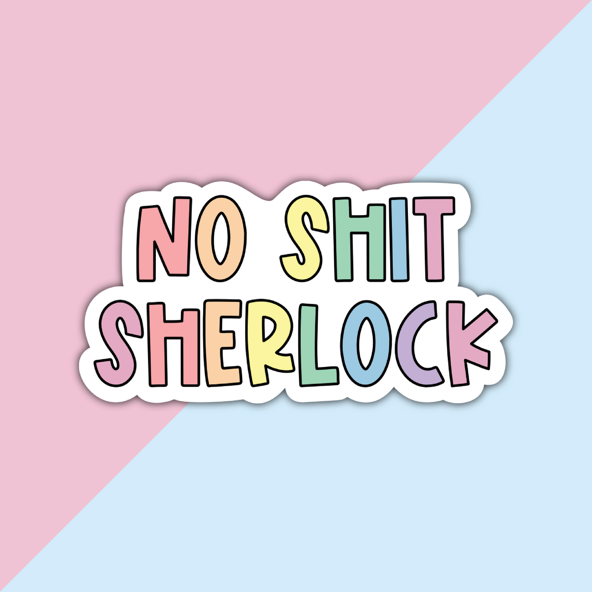 No Shit Sherlock Sweary Die Cut Sticker