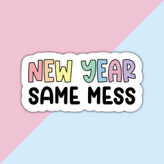 New Year Same Mess Die Cut Sticker