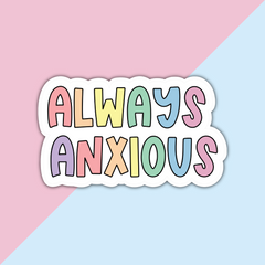 Always Anxious Die Cut Sticker