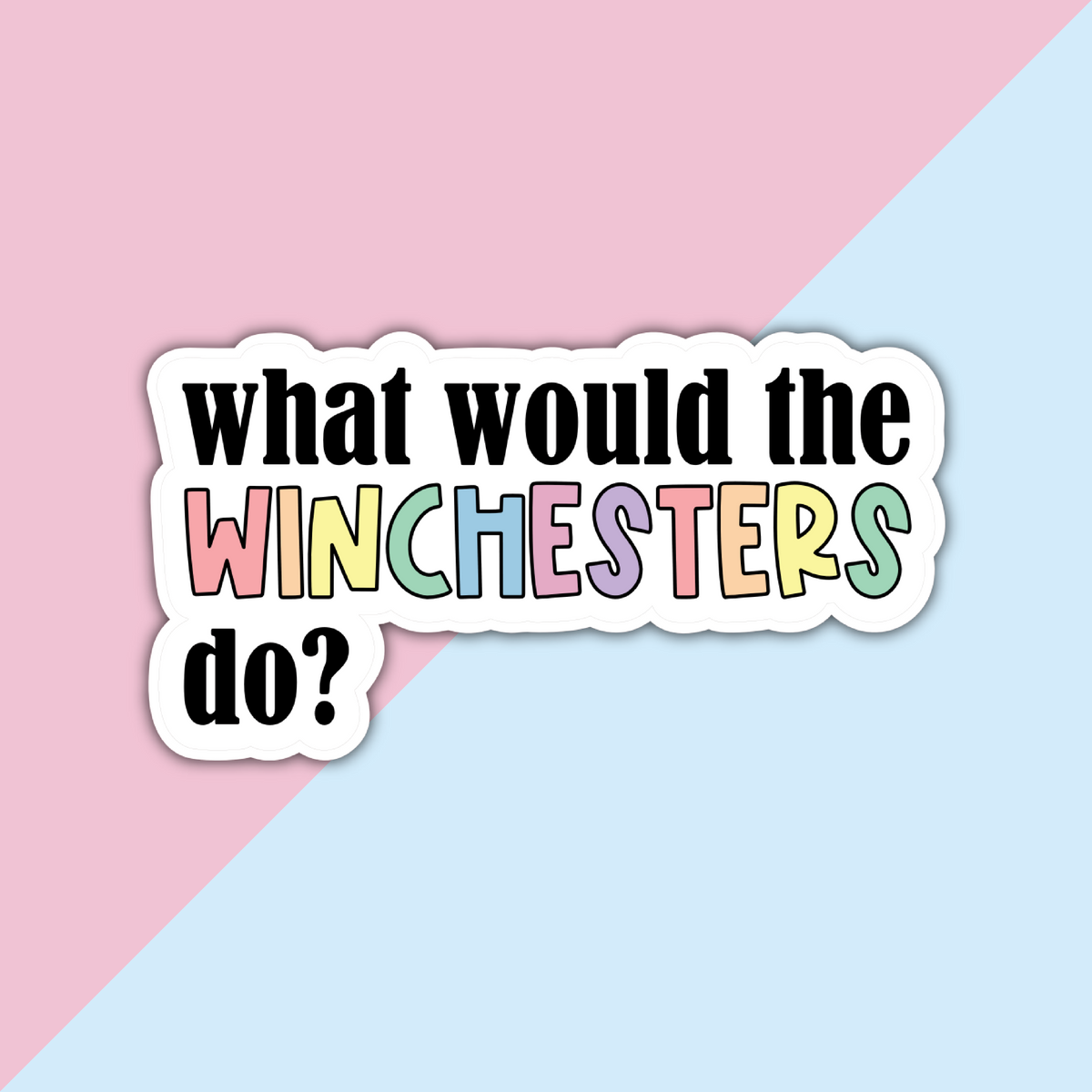 What Would The Winchesters Do? Die Cut Sticker