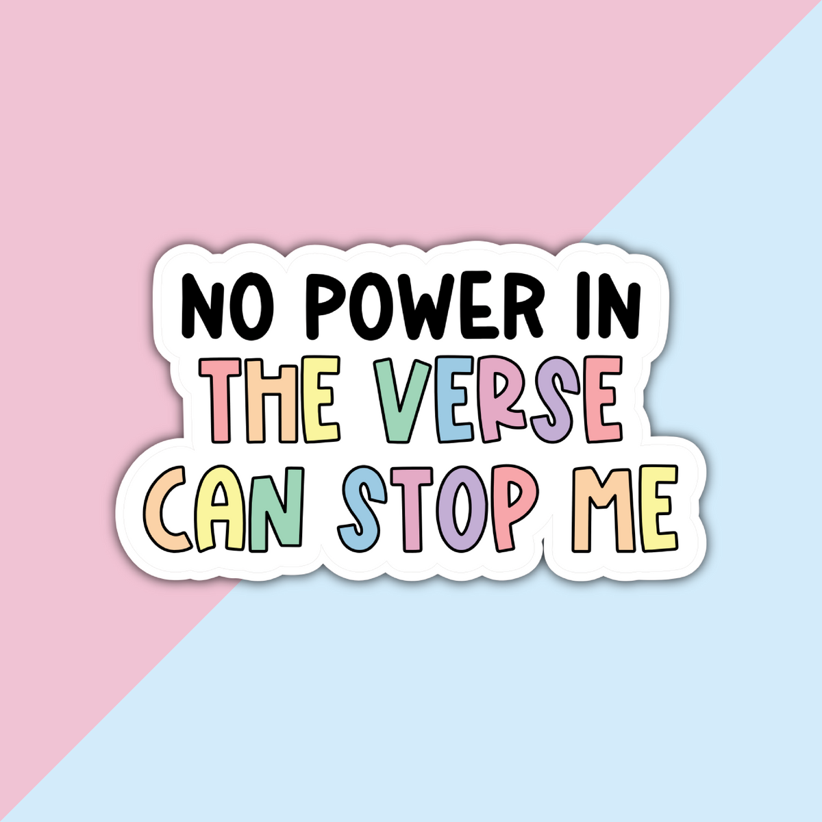 No Power In The Verse Can Stop Me Die Cut Sticker