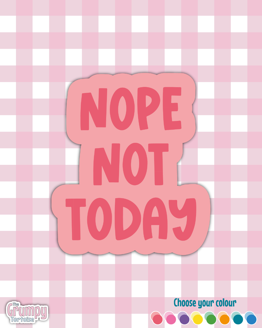 Waterproof Sticker | Nope Not Today Die Cut Sticker | Sweary Sticker | Funny Sticker | Sarcastic Sassy Rude Sticker