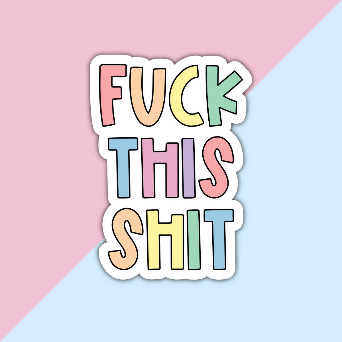 Fuck This Shit Die Cut Sticker