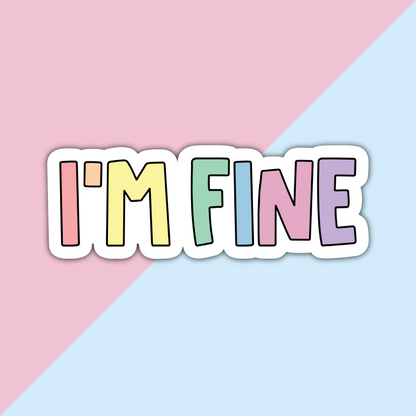 I'm Fine Die Cut Sticker