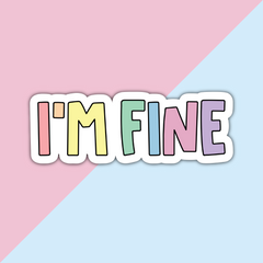 I'm Fine Die Cut Sticker