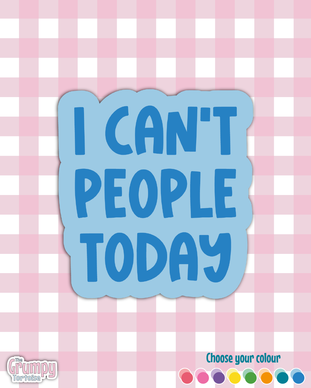 Waterproof Sticker | I can't people today Die Cut Sticker | Sweary Sticker | Funny Sticker | Sarcastic Sassy Rude Sticker