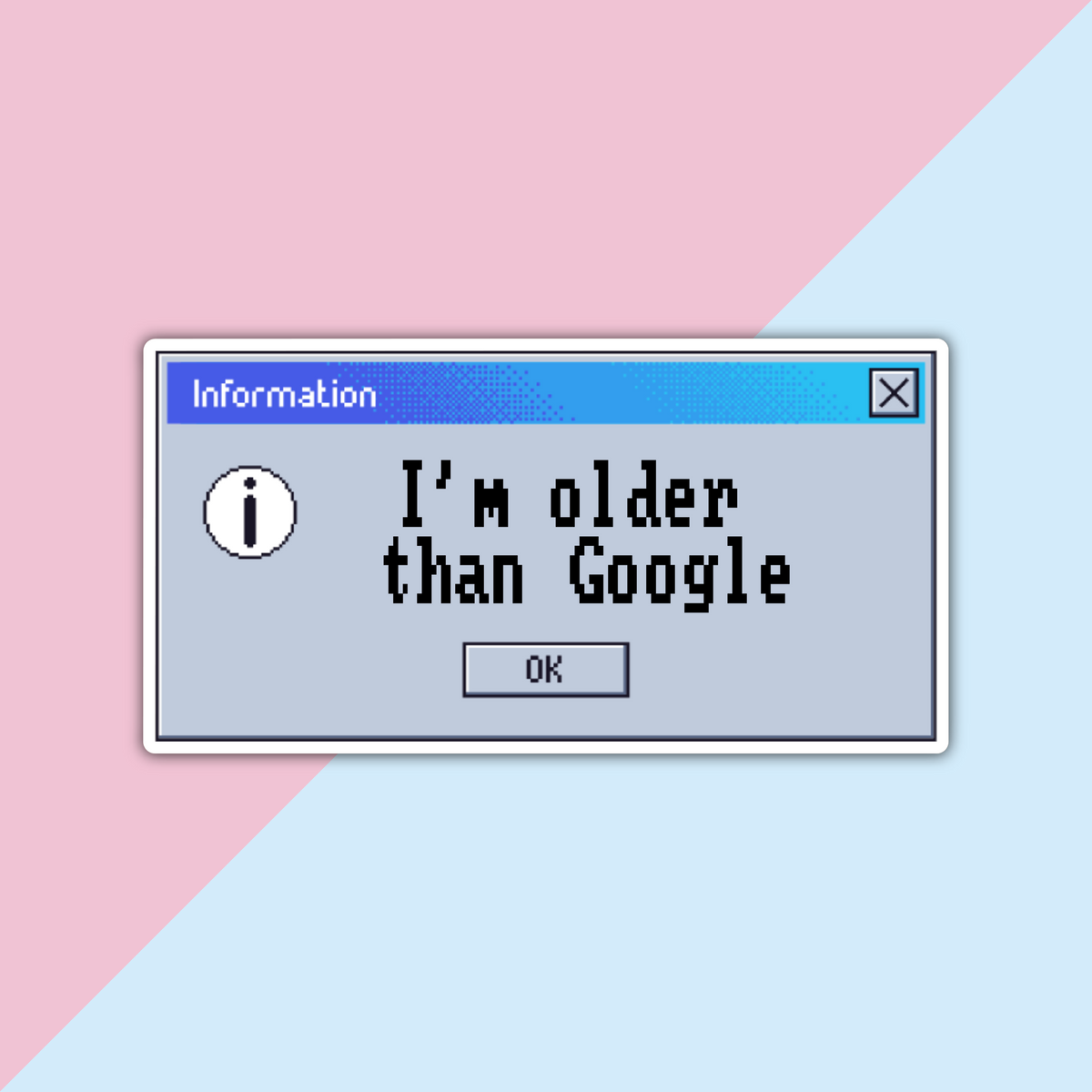 I'm Older Than Google Die Cut Sticker