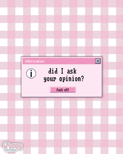 Waterproof Sticker | Did I ask your opinion? Die Cut Sticker | Sweary Sticker | Funny Sticker | Sarcastic Sassy Rude Sticker