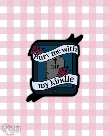 Waterproof Sticker | Bury Me With My Kindle Die Cut Sticker | Bookish Sticker | Reading Sticker