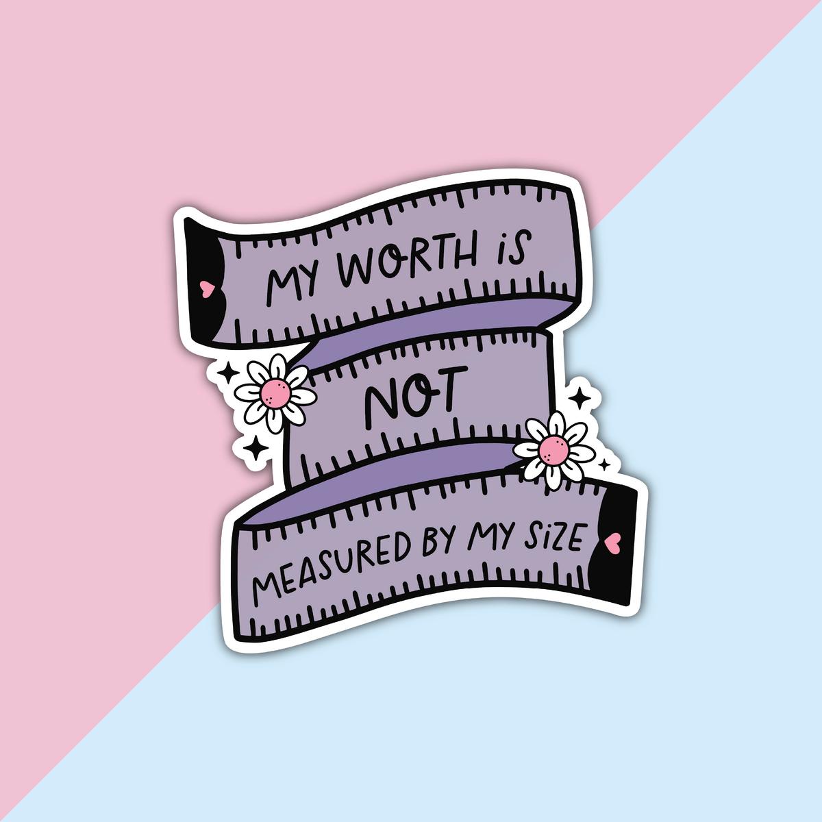 My Worth is Not Measured by my Size Die Cut Sticker