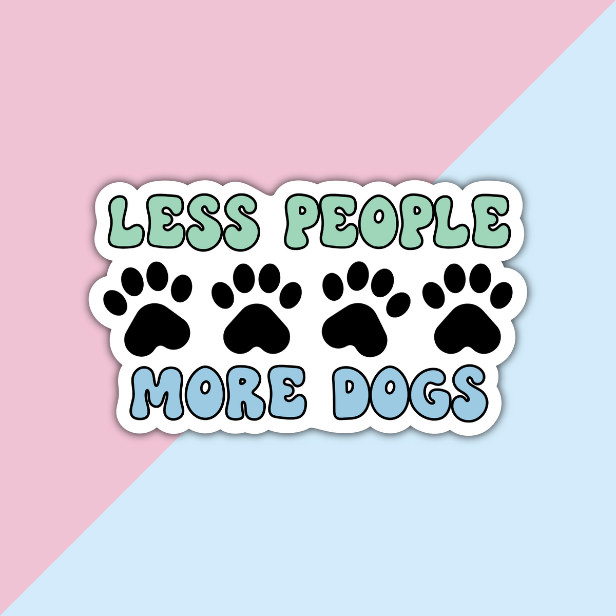 Less People, More Dogs Die Cut Sticker