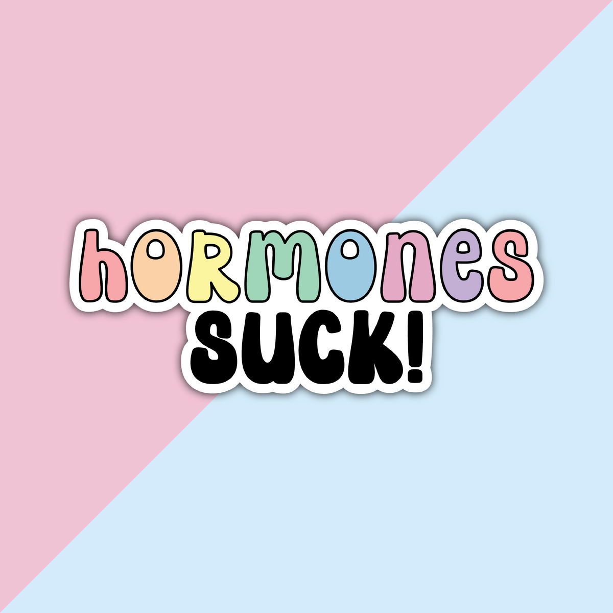 Hormones Suck Die Cut Sticker