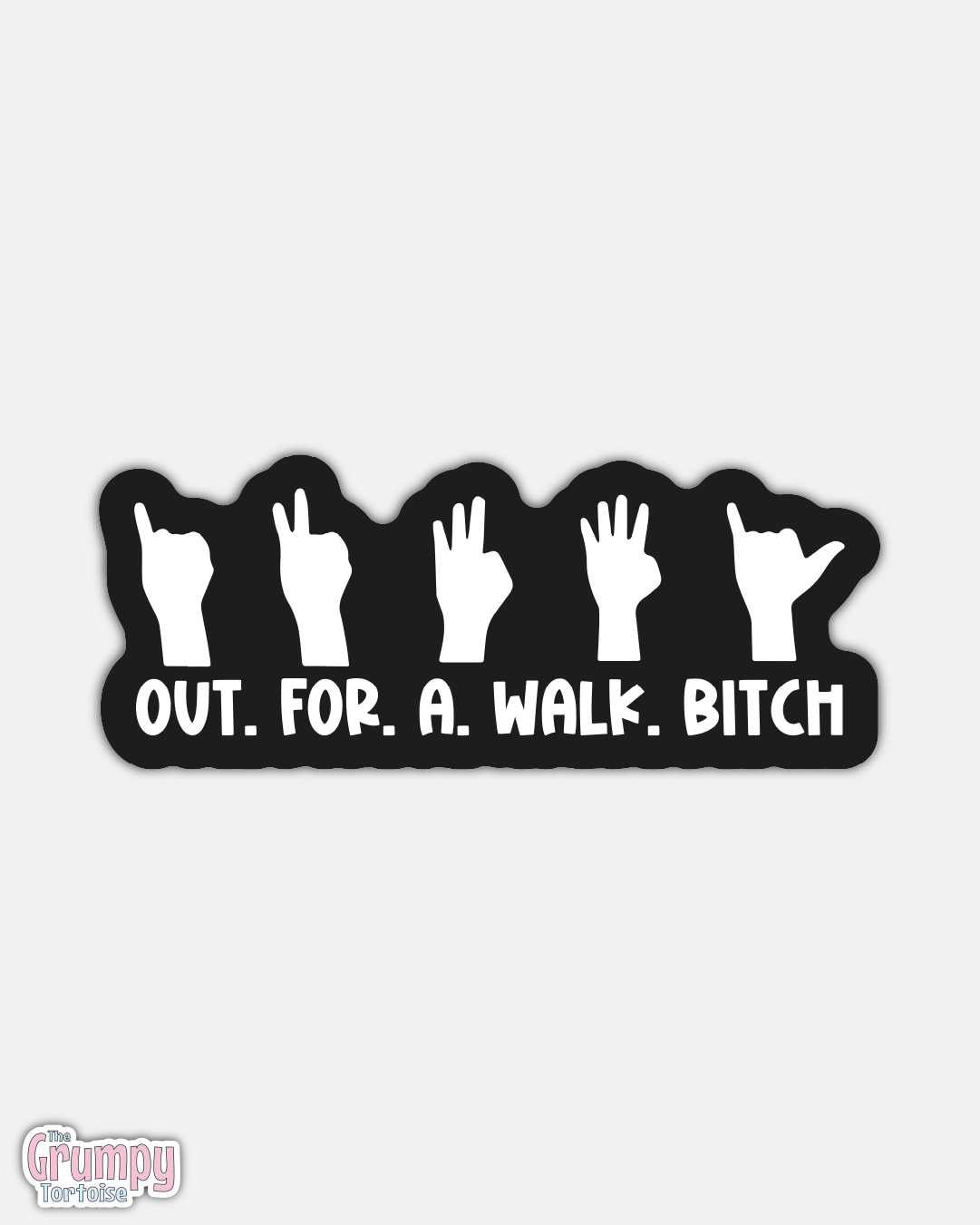 OUT.FOR.A.WALK.BITCH Die Cut Sticker