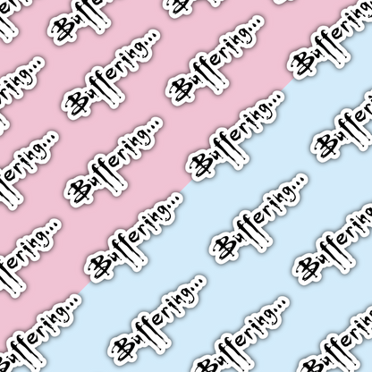Buffering Die Cut Sticker