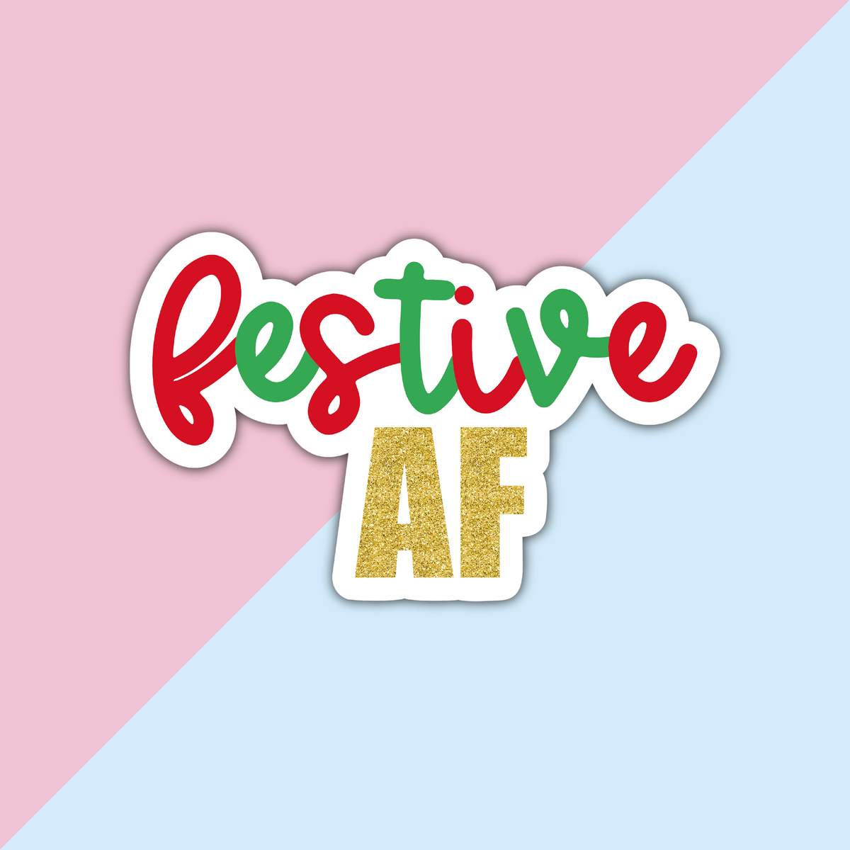 Festive AF Die Cut Sticker