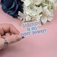 Sarcasm is my superpower Die Cut Sticker