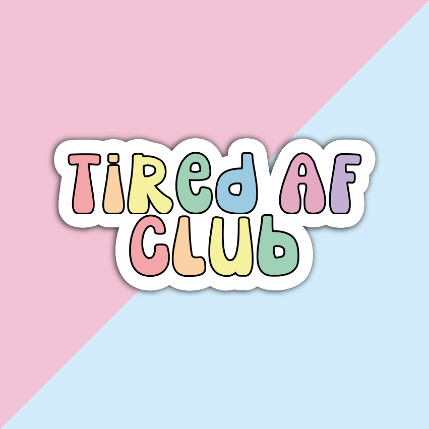 Tired AF Club Die Cut Sticker