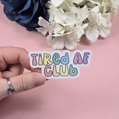 Tired AF Club Die Cut Sticker