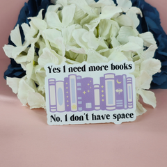 Yes I Need More Books Bookshelf Waterproof Sticker
