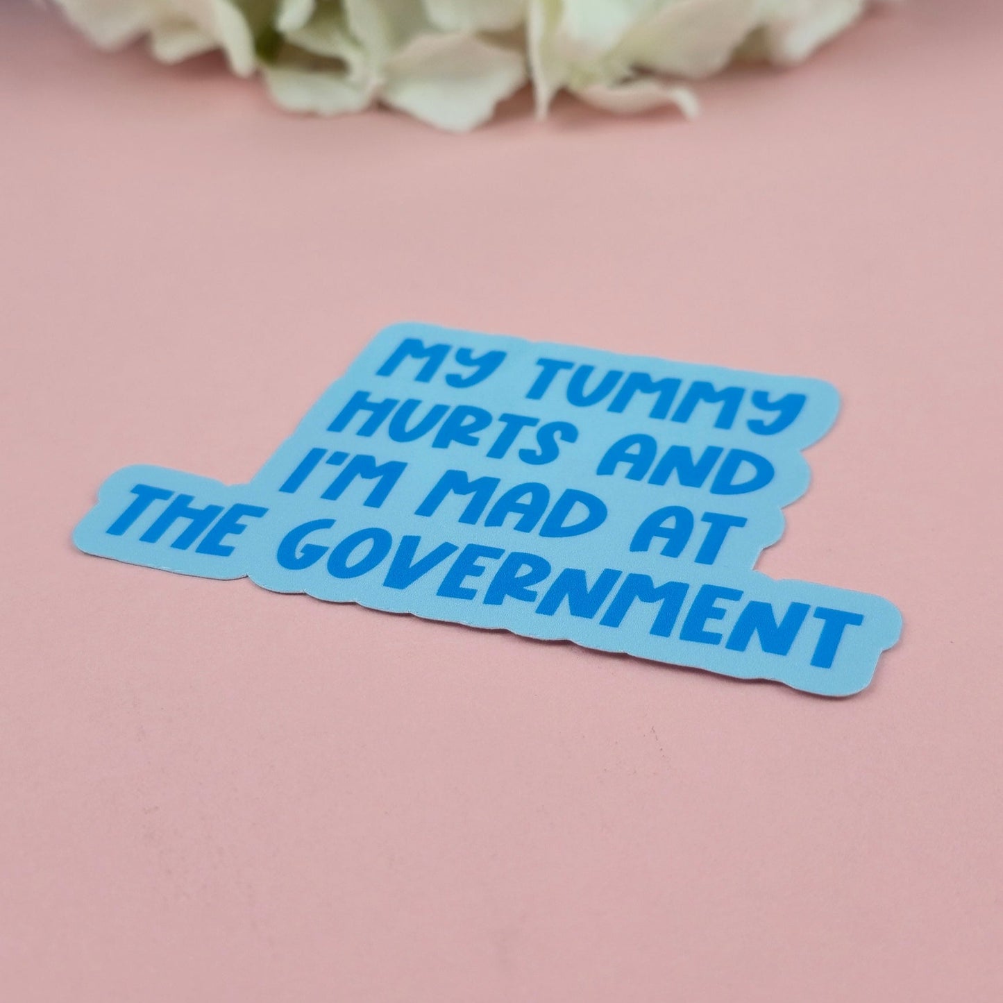 Waterproof Sticker - My tummy Hurts Single Sticker - Sarcastic Sticker - Funny Sticker - Sassy