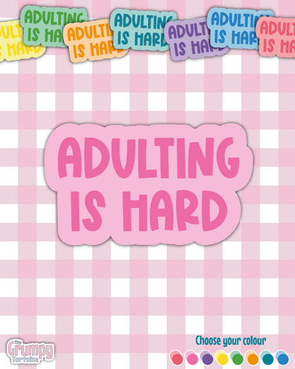 Waterproof Sticker - Adulting is Hard Single Sticker - Sarcastic Sticker - Funny Sticker - Sassy