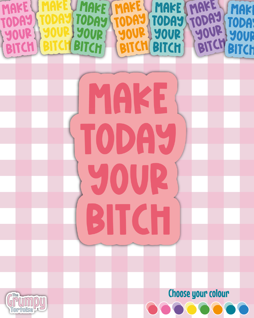 Waterproof Sticker - Make Today Yours Single Sticker - Sarcastic Sticker - Funny Sticker - Sassy