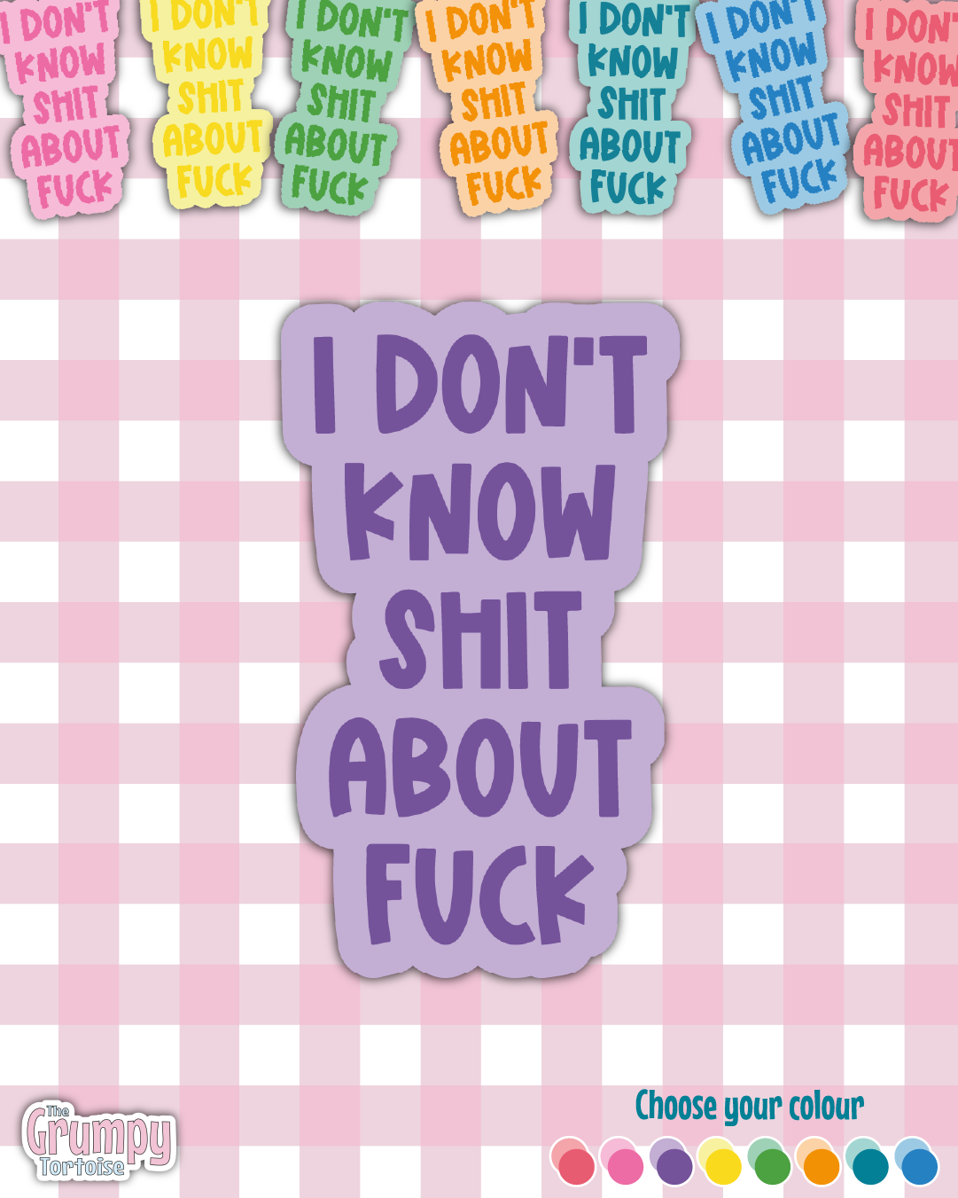 Waterproof Sticker - I don't know shit about fuck Single Sticker - Sarcastic Sticker - Funny Sticker - Sassy