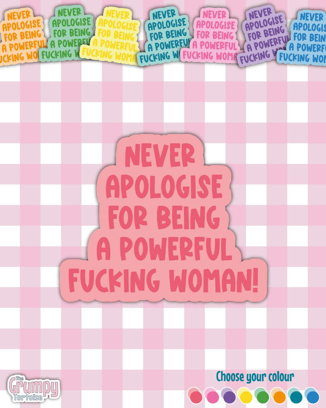 Waterproof Sticker - Never Apologise for Being a Powerful Woman Single Sticker - Sarcastic Sticker - Funny Sticker - Sassy