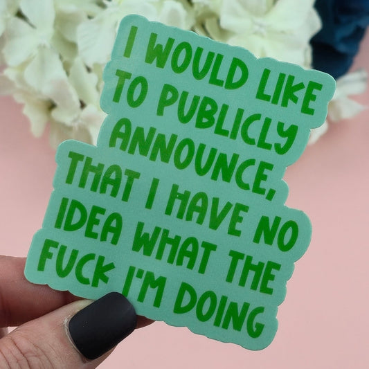 Waterproof Sticker - No Idea What I'm Doing Single Sticker - Sarcastic Sticker - Funny Sticker - Sassy