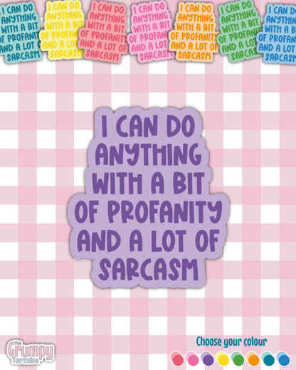 Waterproof Sticker - I can do anything with profanity Single Sticker - Sarcastic Sticker - Funny Sticker - Sassy