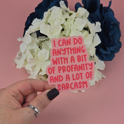 Waterproof Sticker - I can do anything with profanity Single Sticker - Sarcastic Sticker - Funny Sticker - Sassy