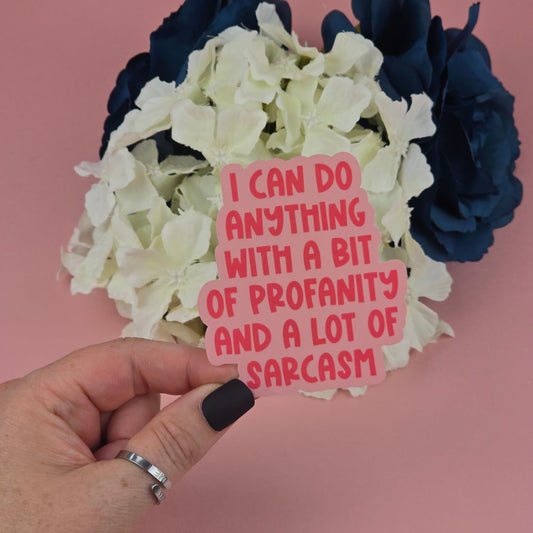 Waterproof Sticker - I can do anything with profanity Single Sticker - Sarcastic Sticker - Funny Sticker - Sassy